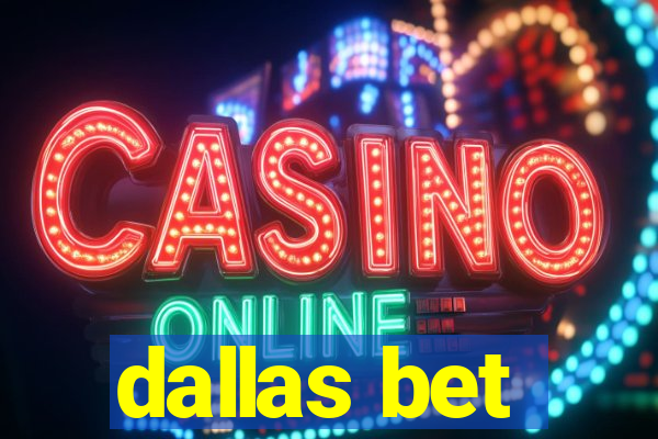 dallas bet
